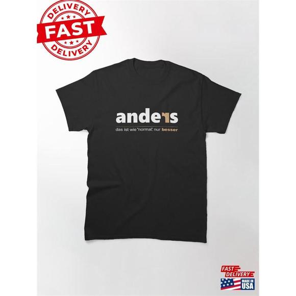 Anders Das Ist Wie Normal Nur Besser Classic T-Shirt Unisex - Picture 1 of 4